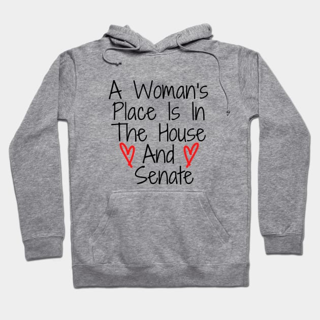 a woman's place is in the house and senate Hoodie by Mary shaw